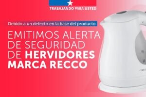 SERNAC EMITE ALERTA DE SEGURIDAD POR TRES MODELOS DE HERVIDORES MARCA RECCO QUE PRESENTAN FALLAS EN SU BASE