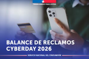 CANCELACIÓN UNILATERAL DE COMPRAS ES LO MÁS RECLAMADO TRAS EL CYBERDAY 2026